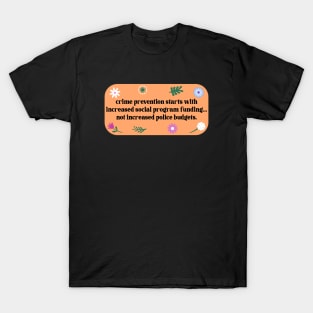 Crime Prevention Needs Social Programs T-Shirt